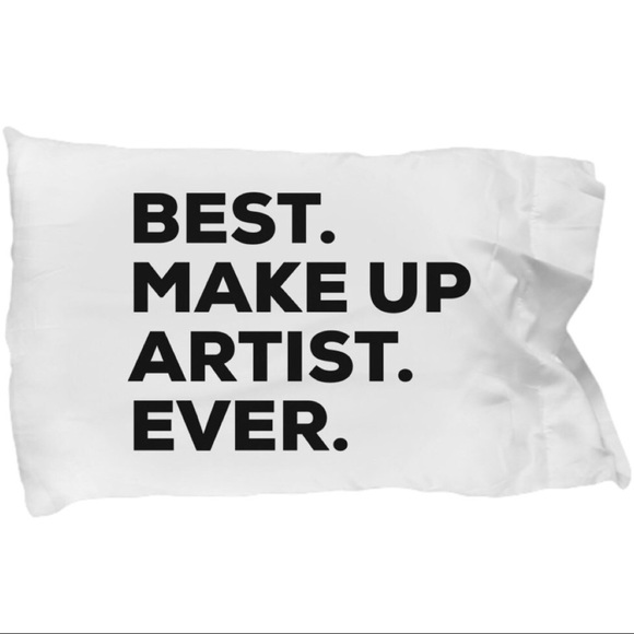 Other - 4 for $25 SALE!!!! Best Makeup Artists Pillowcase